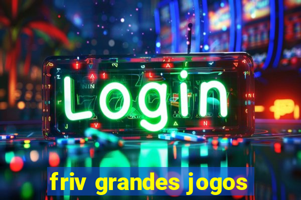 friv grandes jogos